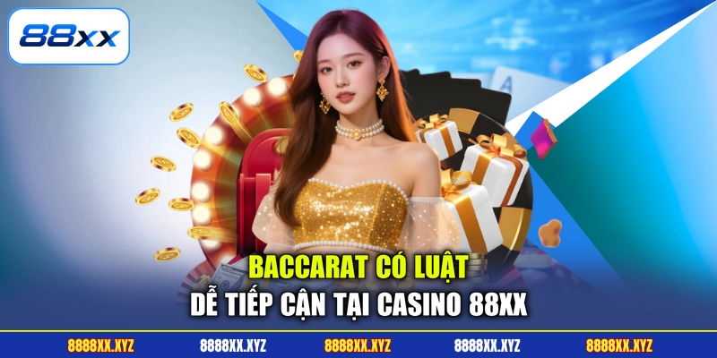 Baccarat có luật dễ tiếp cận tại Casino 88XX